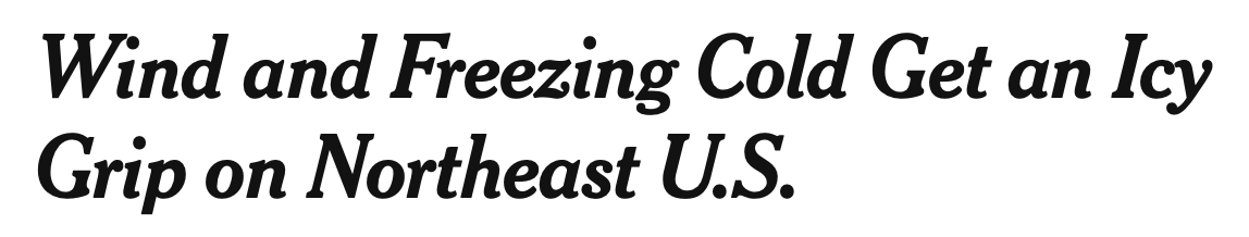 NYT headline reading 'Wind and Freezing Cold Get an Icy Grip on Northeast US'